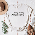 A Little More Kindness, A Little Less Judgment - Bella+Canvas Tee
