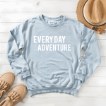 Every Day Is A New Adventure - Sweatshirt