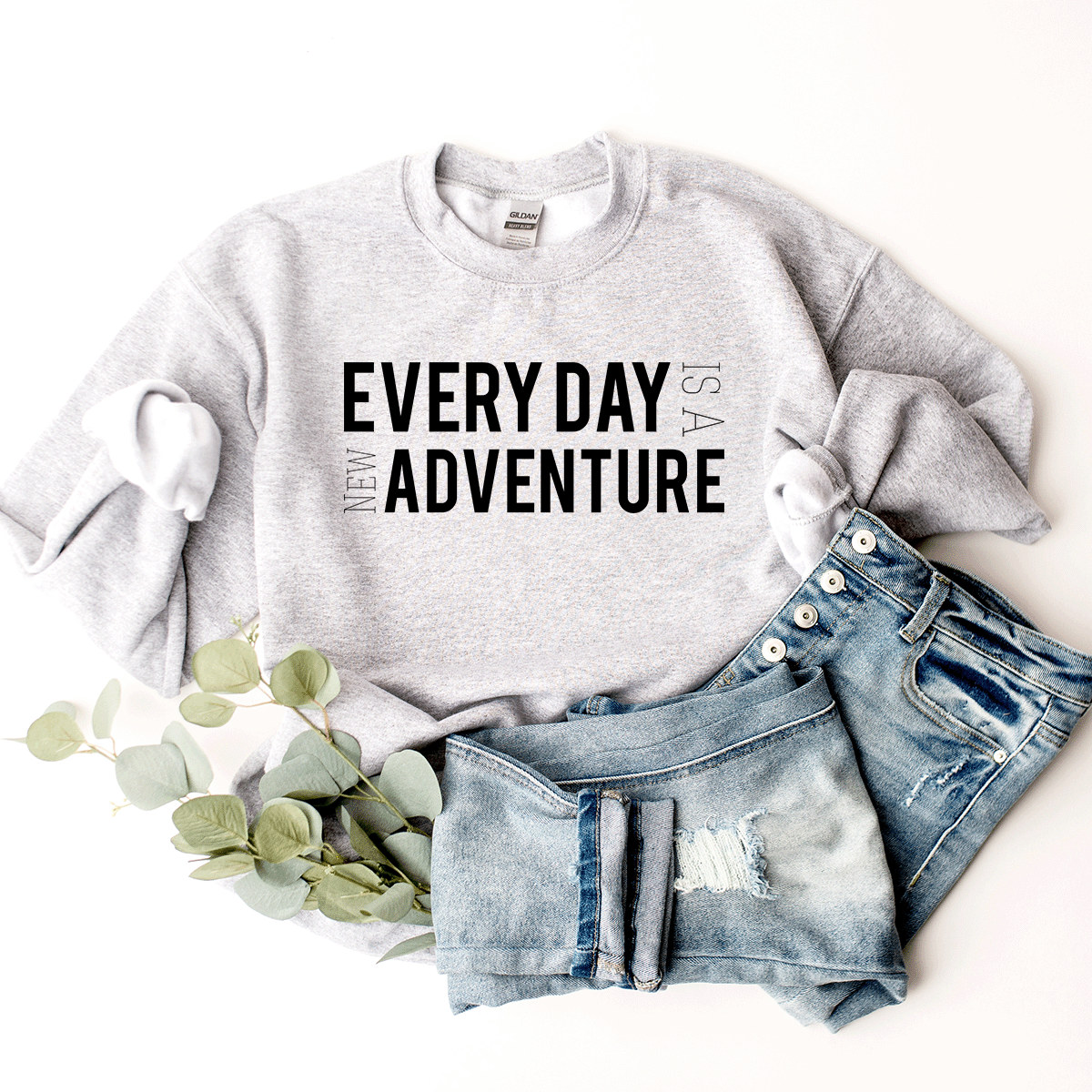 Every Day Is A New Adventure - Sweatshirt