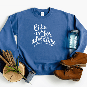 Life Is For Adventure - Sweatshirt