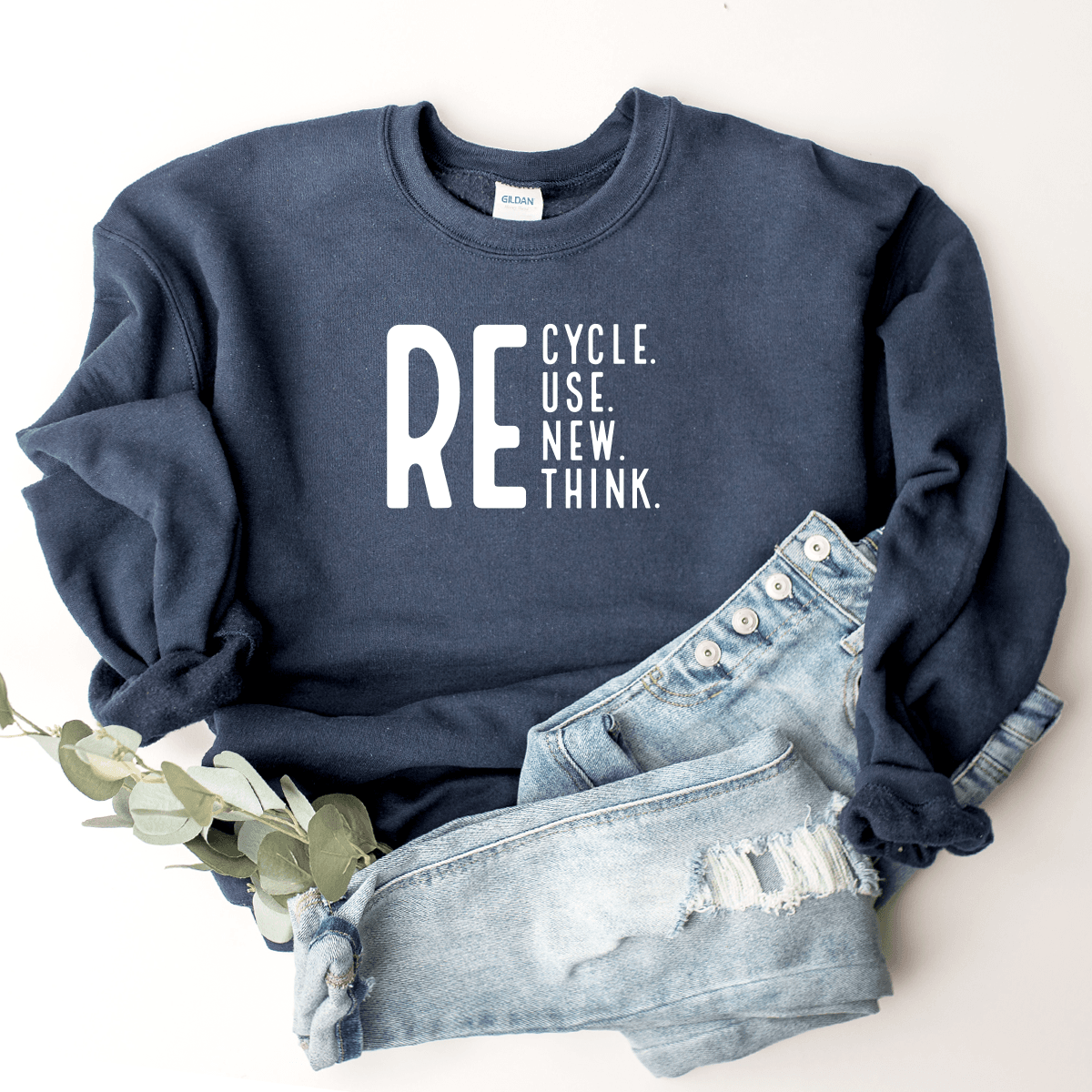 Recycle, Reuse, Renew, Rethink - Sweatshirt