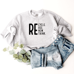 Recycle, Reuse, Renew, Rethink - Sweatshirt