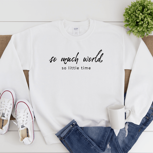 So Much World, So Little Time - Sweatshirt – Stay Wilde