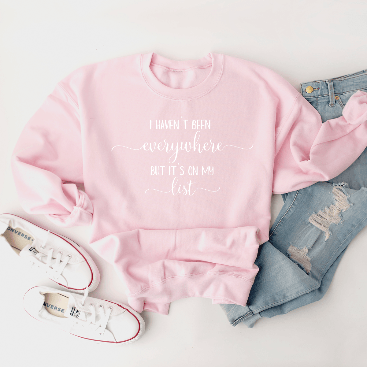 I Haven't Been Everywhere, But It's On My List - Sweatshirt