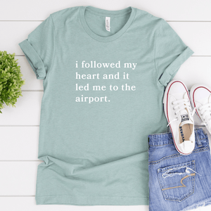 To The Airport - Bella+Canvas Tee