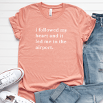 To The Airport - Bella+Canvas Tee